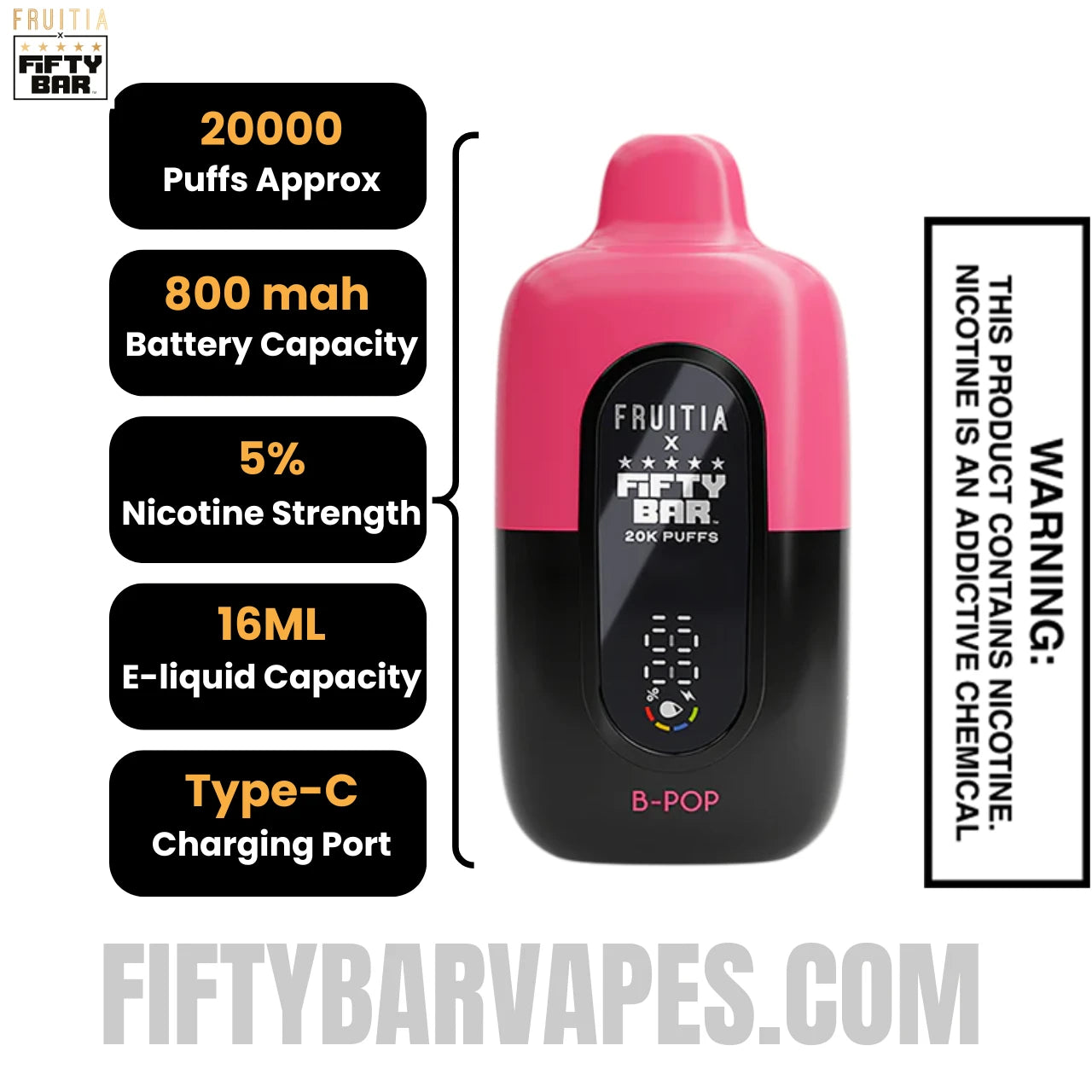 B-pop Fruitia X Fifty Bar 20K Vape Specifications